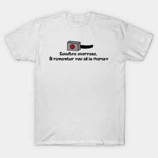 I’ll remember you all in therapy T-Shirt